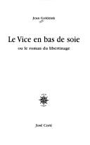Cover of: Le vice en bas de soie, ou, Le roman du libertinage