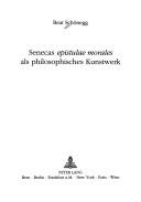 Cover of: Senecas Epistulae morales als philosophisches Kunstwerk