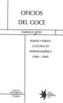 Cover of: Oficios del goce: poesía y debate cultural en Hispanoamérica, 1960-2000