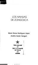 Los nahuas de Zongolica by María Teresa Rodríguez López