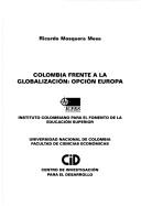 Cover of: Colombia frente a la globalización: opción Europa