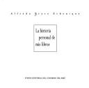 Cover of: La historia personal de mis libros by Alfredo Bryce Echenique