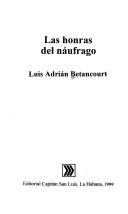 Las honras del náufrago by Luis A. Betancourt