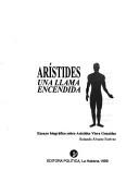 Cover of: Arístides, una llama encendida: ensayo biográfico sobre Arístides Viera González