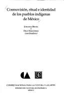 Cover of: Cosmovisión, ritual e identidad de los pueblos indígenas de México