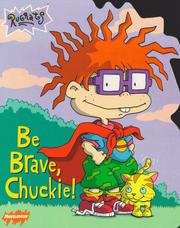 Cover of: Be brave, Chuckie! / by Kitty Richards ; illustrated by Barry Goldberg.