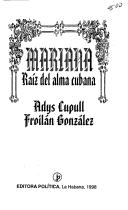 Mariana, raíz del alma cubana by Adys Cupull