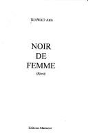 Cover of: Noir de femme by Djawad, Anis.
