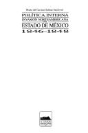 Cover of: Política interna e invasión norteamericana en el estado de México, 1846-1848