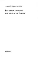 Cover of: Los Templarios en los reinos de España by Gonzalo Martínez Díez