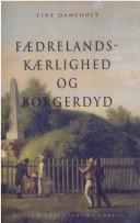 Cover of: Fædrelandskærlighed og borgerdyd: patriotisk diskurs og militære reformer i Danmark i sidste del af 1700-tallet