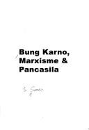 Cover of: Bung Karno, marxisme & Pancasila by S. Suroso