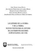 Cover of: Los señores de la guerra y de la tierra: nuevos textos para el estudio de los pariente mayores guipuzcoanos (1265-1548)