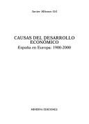 Cover of: Causas del desarrollo económico: España en Europa, 1900-2000