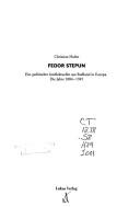 Cover of: Fedor Stepun: ein politischer Intellektueller aus Russland in Europa; die Jahre 1884-1945