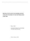 Cover of: Wooncultuur in de Nederlanden, 1500-1800 =: The art of home in the Netherlands, 1500-1800