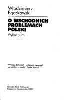 O wschodnich problemach Polski by Włodzimierz Bączkowski