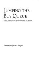 Cover of: Jumping the bus queue: the Older Women's Network poetry collection