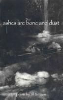 Cover of: Ashes are bone and dust | Jill Battson