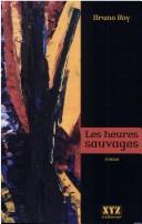 Cover of: Les heures sauvages: roman