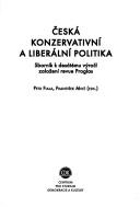 Cover of: Česká konservativní a liberální politika: sborník desátému výročí založení revue Proglas