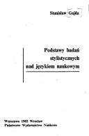 Cover of: Podstawy badań stylistycznych nad językiem naukowym by Stanisław Gajda