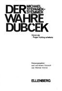 Der Wahre Dubček by Michael Stepanek-Stemmer, Werner Anrod