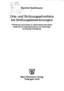 Cover of: Orts- und Richtungsadverbien bei Siedlungsbezeichnungen: Verbreitung u. Funktion in oberdt. Mundarten unters. an Tonbandaufnahmen u. Erhebungen d. Tübinger Arbeitsstelle