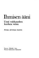 Cover of: Ihmisen ääni: uusi rakkauden korkea veisu : runoja, aforismeja, haasteita