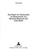 Cover of: Das Motiv der Hochschule im Romanwerk von Bernard Malamud und John Barth