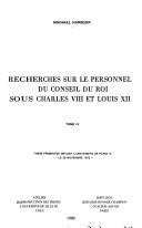 Cover of: Recherches sur le personnel du conseil du roi sous Charles VIII et Louis XII by Mikhaël Harsgor