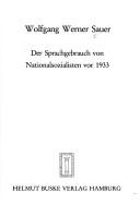 Cover of: Der Sprachgebrauch von Nationalsozialisten vor 1933 by Wolfgang Werner Sauer