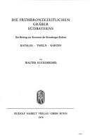 Cover of: Die frühbronzezeitlichen Gräber Südbayerns: e. Beitr. zur Kenntnis d. Straubinger Kultur