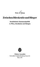 Cover of: Zwischen Bürokratie und Bürger: sozialistische Kommunalpolitik in Wien, Stockholm u. Bologna
