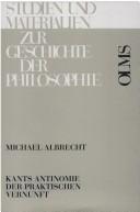 Cover of: Kants Antinomie der praktischen Vernunft