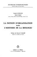 Cover of: La Notion d'organisation dans l'histoire de la biologie