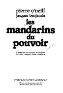 Cover of: Les mandarins du pouvoir: l'exercice du pouvoir au Québec de Jean Lesage à René Lévesque