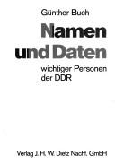 Cover of: Namen und Daten wichtiger Personen der DDR by Günther Buch