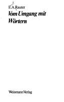 Cover of: Vom Umgang mit Wörtern by Ernst A. Rauter