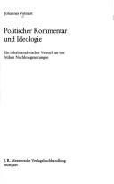 Cover of: Politischer Kommentar und Ideologie: e. inhaltsanalyt. Versuch an 4 frühen Nachkriegszeitungen