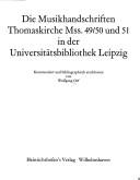 Cover of: Die Musikhandschriften Thomaskirche Mss. 49/50 und 51 in der Universitätsbibliothek Leipzig