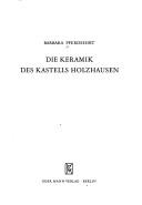 Cover of: Die Keramik des Kastells Holzhausen