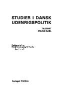 Cover of: Studier i dansk udenrigspolitik: tilegnet Erling Bjøl