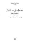 Cover of: Politik und Gesellschaft im Ruhrgebiet: Beitr. zur regionalen Politikforschung