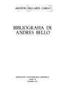 Cover of: Bibliografía de Andrés Bello by Agustín Millares Carlo