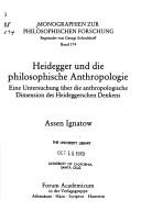 Cover of: Heidegger und die philosophische Anthropologie: e. Unters. über. d. anthropolog. Dimension d. Heideggerschen Denkens