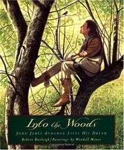 Cover of: Into the Woods: John James Audubon Lives His Dream