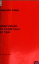 Cover of: Interpretationen zur Gestalt Amors bei Tibull by Hanspeter Geiger, Hanspeter Geiger