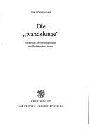 Cover of: "wandelunge": Studien zum Jahreszeitentopos in d. mittelhochdt. Literatur