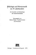 Cover of: Philologie und Hermeneutik im 19. Jahrhundert: zur Geschichte u. Methodologie d. Geisteswiss. : aus d. Förderungsbereich "Grundlagen d. geisteswissenschaftl. Forschung" d. Fritz Thyssen Stiftung